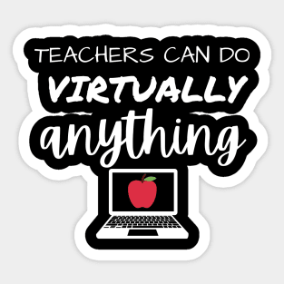 Teachers Can Do Virtually Anything Sticker